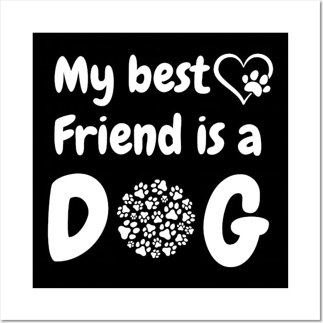 My best friend is a dog Wall Art by ROVT ART 